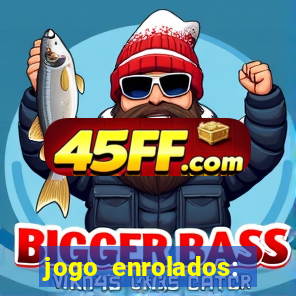 jogo enrolados: problema em dobro